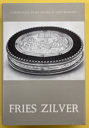 Seller image for Fries zilver. Catalogus Fries Museum Leeuwarden. for sale by Frans Melk Antiquariaat