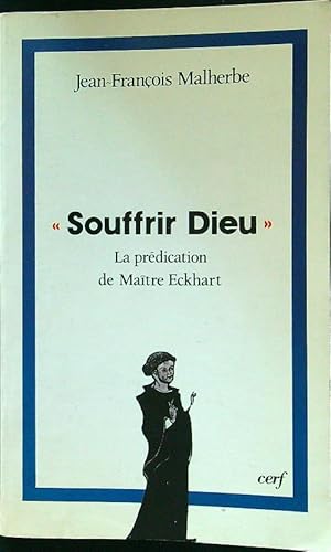 Bild des Verkufers fr Souffrir Dieu: La predication de Maitre Eckhart zum Verkauf von Librodifaccia