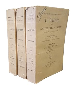 Luther et le luthéranisme. Étude faite d'après les sources. Deuxième édition revue et corrigée. T...