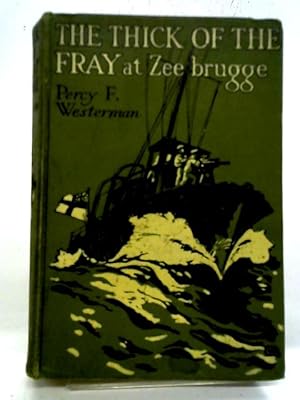 Seller image for The Thick of The Fray at Zeebrugge for sale by World of Rare Books