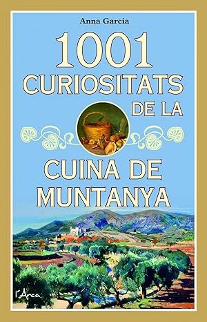 1001 curiositat de la cuina de muntanya