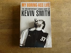 Imagen del vendedor de My Boring Ass Life: The Uncomfortably Candid Diary of Kevin Smith a la venta por The Book Exchange