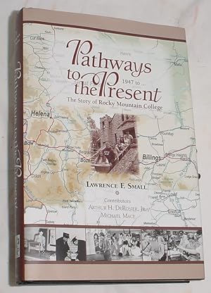 Seller image for Pathways to the Present, the Story of Rocky Mountain College for sale by R Bryan Old Books