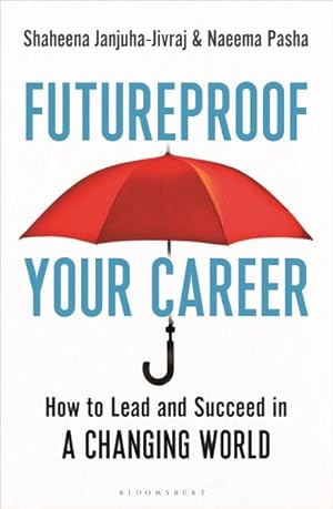 Seller image for Futureproof Your Career : How to Lead and Succeed in a Changing World for sale by GreatBookPricesUK