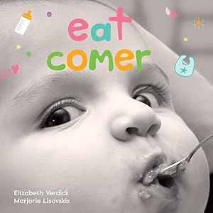 Image du vendeur pour Eat / Comer : A Board Book About Mealtime / Un Libro De Cartn Sobre La Hora De La Comida mis en vente par GreatBookPrices