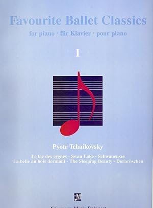 Favourite ballet classics; Teil: 1., Pyotr Tchaikovsky. selected and piano score by Miklós Mohay ...