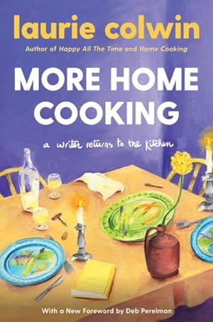 Seller image for More Home Cooking : A Writer Returns to the Kitchen for sale by GreatBookPrices