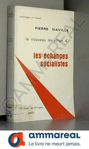 Bild des Verkufers fr Le nouveau lviathan 4. Les changes socialistes. zum Verkauf von Ammareal