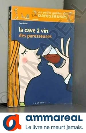 Image du vendeur pour La Cave  vin des paresseuses mis en vente par Ammareal