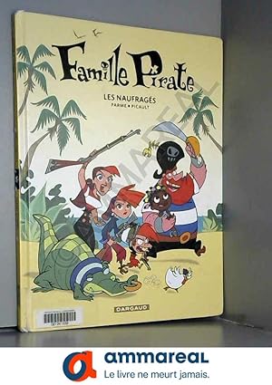 Bild des Verkufers fr Famille Pirate - Tome 1 - Les Naufrags zum Verkauf von Ammareal