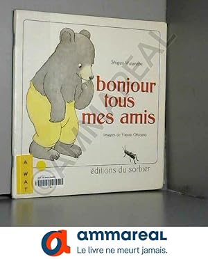Seller image for Bonjour tous mes amis for sale by Ammareal