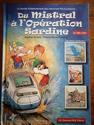 Du Mistral à l opération Sardine Cheminots en Provence de 1969 à BD 2005 - - Chemins de fer Histo...