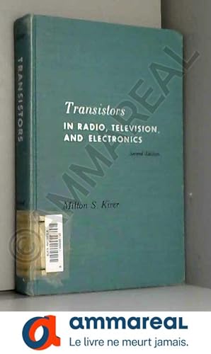 Immagine del venditore per Transistors in Radio, Television and Electronics . Second edition of Transistors in Radio and Television venduto da Ammareal