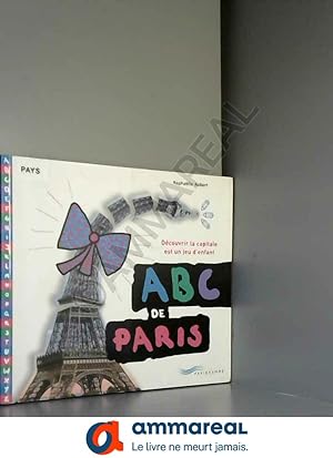 Bild des Verkufers fr ABC de Paris : dcouvrir la capitale est un jeu d'enfant zum Verkauf von Ammareal