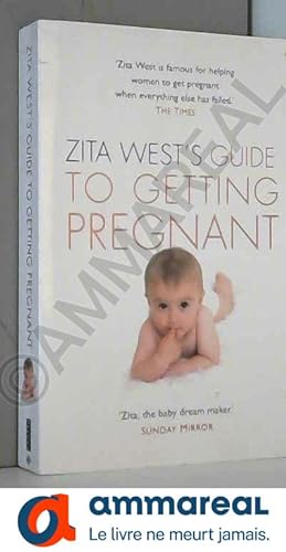 Seller image for Zita West's Guide to Getting Pregnant: The Complete Programme from the Renowned Fertility Expert for sale by Ammareal