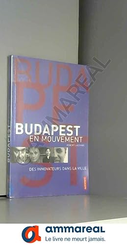 Bild des Verkufers fr Budapest en mouvement zum Verkauf von Ammareal