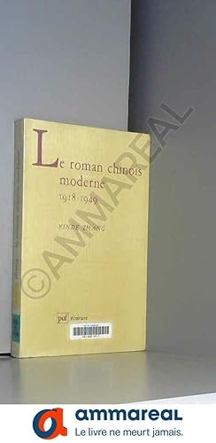 Image du vendeur pour Le roman chinois moderne, 1918-1949 mis en vente par Ammareal