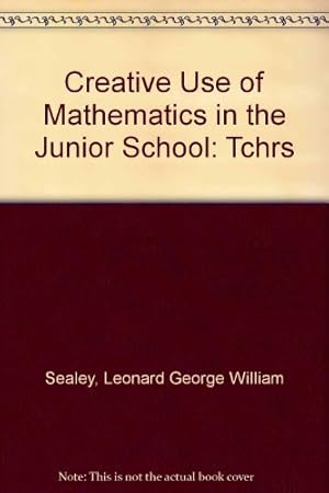 Bild des Verkufers fr Creative Use of Mathematics in the Junior School zum Verkauf von Redux Books