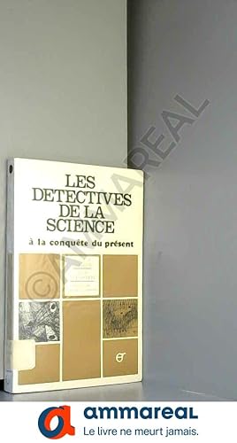 Seller image for Ernest Kahane,. Jean Salvinien,. Les Dtectives de la science :  la conqute du prsent for sale by Ammareal