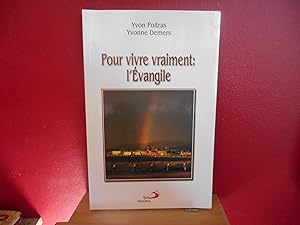 Pour vivre vraiment : l'Evangile !