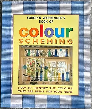 Image du vendeur pour Carolyn Warrender's Book of Colour Scheming: How to identify the Colours that are Right for your Home mis en vente par Book_Attic