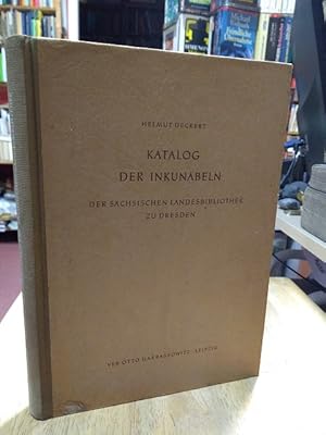 Bild des Verkufers fr Katalog der Inkunabeln der Schsischen Landesbibliothek zu Dresden. Ein Bestandsverzeichnis nach den Kriegsverlusten des Jahres 1945. zum Verkauf von NORDDEUTSCHES ANTIQUARIAT