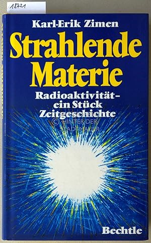 Seller image for Strahlende Materie. Radioaktivitt - ein Stck Zeitgeschichte. for sale by Antiquariat hinter der Stadtmauer