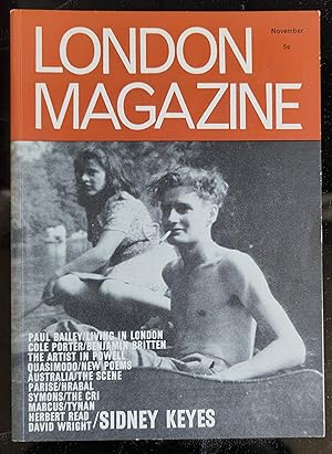 Image du vendeur pour London Magazine. November 1967. / Paul Bailey "Living in London-1" / 9 poems by Salvatore Quasimodo / Bohumil Hrabal "Uncle's Funeral" / Julian Symons "The Cri" / Gavin Ewart "The Deceptive Grin of the Gravel Porters" / 2 poems by John Haynes / Rayner Heppenstall "In Pursuit of Sterne" / Charles Osborne "Australia: Three Aspects" / Theatre: Shaw, Chekhov and La Mama mis en vente par Shore Books