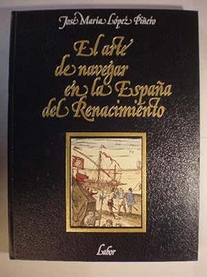 El arte de navegar en la España del Renacimiento