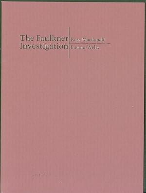 Imagen del vendedor de The Faulkner Investigation: William Faulkner's 'The Hound,' by Ross Macdonald; William Faulkner's 'Intruder in the Dust,' by Eudora Welty a la venta por Eureka Books