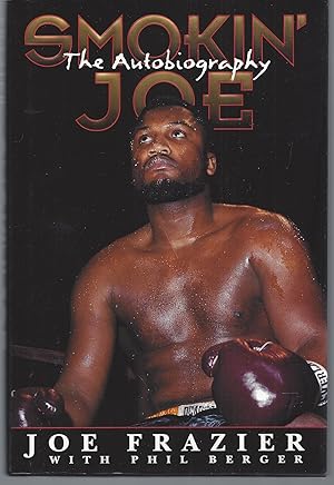 Smokin' Joe: The Autobiography of a Heavyweight Champion of the World, Smokin' Joe Frazier (Signe...