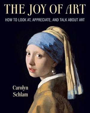 Seller image for Joy of Art : How to Look At, Appreciate, and Talk About Art for sale by GreatBookPrices