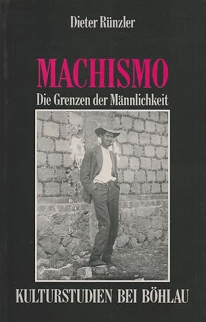 Imagen del vendedor de Machismo. Die Grenzen d. Mnnlichkeit. (Kulturstudien ; 16). a la venta por Brbel Hoffmann