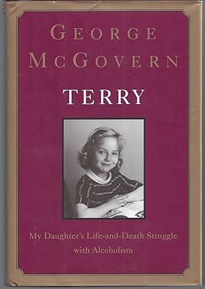 Terry: My Daughter's Life-and-Death Struggle with Alcoholism (Signed First Edition)