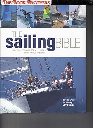 Seller image for The Sailing Bible: The Complete Guide for All Sailors, from Novice to Expert for sale by THE BOOK BROTHERS