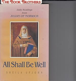 Seller image for All Shall Be Well: Daily Readings from Julian of Norwich : Revelations of Divine Love for sale by THE BOOK BROTHERS