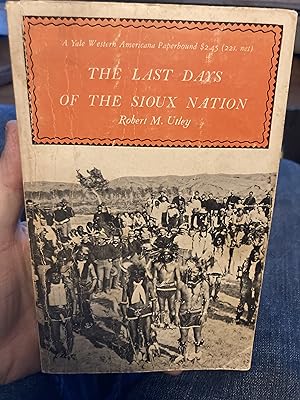 Seller image for the last days of the sioux nation for sale by A.C. Daniel's Collectable Books