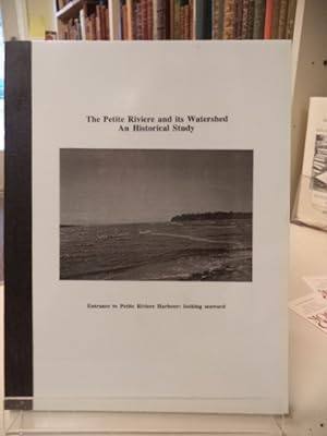 Imagen del vendedor de The Petite Riviere and its Watershed. An Historical Study a la venta por The Odd Book  (ABAC, ILAB)