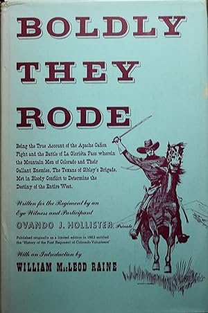 Bild des Verkufers fr Boldly They Rode A History of the First Colorado Regiment of Volunteers With an Introduction by William Macleod Raine zum Verkauf von Old West Books  (ABAA)