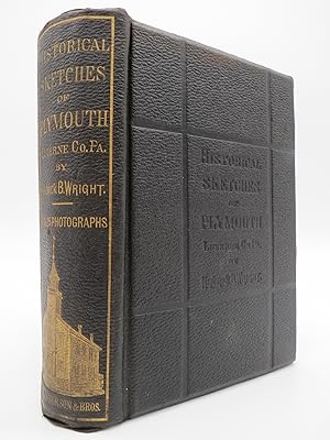 Imagen del vendedor de HISTORICAL SKETCHES OF PLYMOUTH, LUZERNE CO. , PENNA. WITH TWENTY-FIVE PHOTOGRAPHS OF SOME OF THE EARLY SETTLERS AND PRESENT RESIDENTS OF THE TOWN OF PLYMOUTH; OLD LANDMARKS; FAMILY RESIDENCES; AND PLACES OF SPECIAL NOTE. a la venta por Sage Rare & Collectible Books, IOBA
