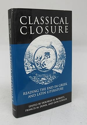 Image du vendeur pour Classical Closure: Reading the End in Greek and Latin Literature mis en vente par Attic Books (ABAC, ILAB)