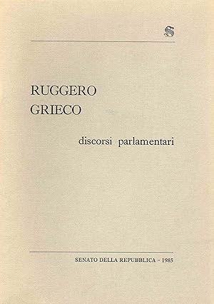 Seller image for Ruggero Grieco - Discorsi parlamentari for sale by Libro Co. Italia Srl