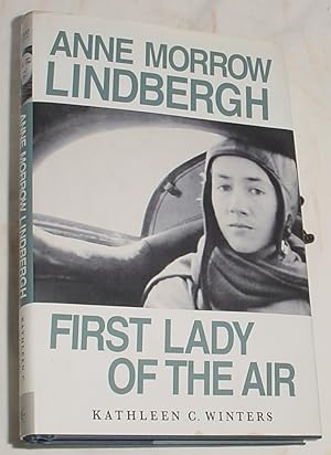 Bild des Verkufers fr Anne Morrow Lindbergh, First Lady of the Air zum Verkauf von R Bryan Old Books