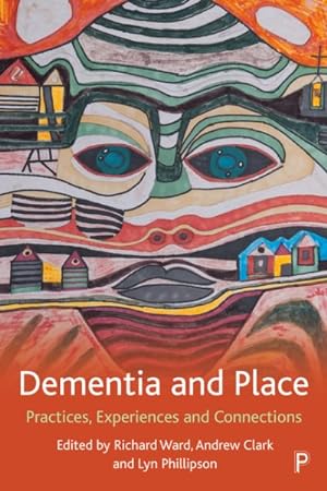 Seller image for Dementia and Place : Practices, Experiences and Connections for sale by GreatBookPrices