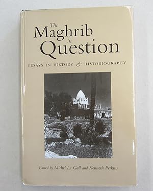 Bild des Verkufers fr The Maghrib in Question; Essays in History & Historiography zum Verkauf von Midway Book Store (ABAA)