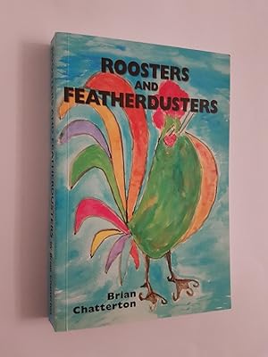 Roosters and Featherdusters