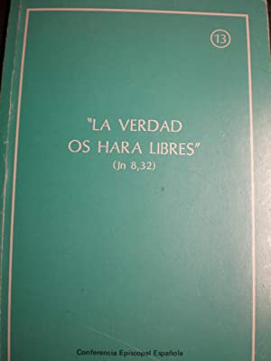 LA VERDAD OS HARÁ LIBRES