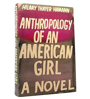 Bild des Verkufers fr ANTHROPOLOGY OF AN AMERICAN GIRL A Novel zum Verkauf von Rare Book Cellar