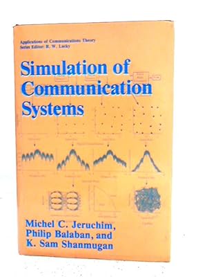 Bild des Verkufers fr Simulation of Communication Systems: Modeling, Methodology and Techniques (Applications of Communications Theory) zum Verkauf von World of Rare Books