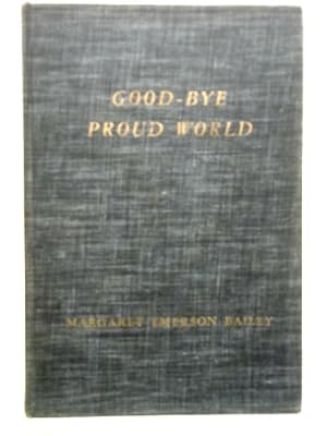 Bild des Verkufers fr Good-Bye Proud World zum Verkauf von World of Rare Books